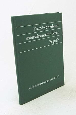 Seller image for Fremdwrterbuch naturwissenschaftlicher Begriffe / Bearb. von D. Henss [u.a.] Hrsg. von K. Freytag for sale by Versandantiquariat Buchegger