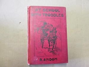 Seller image for At School With Troddles: Being The Adventures Of The Runaways for sale by Goldstone Rare Books