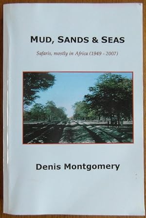 Mud, Sands and Seas: Safaris Mostly in Africa (SIGNED)