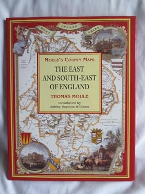 The East and South-East of England (Moule's County Maps)