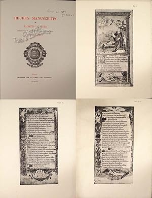 Heures manuscrites de Jacques Le Lieur, reproduites en phototypie, accompagnées d'une notice par ...