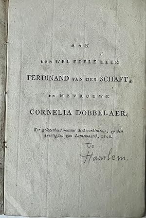 [Occasional poem 1806] Ferdinand van der Schaft & Cornelia Dobbelaer, [Haarlem], 8º, [8] pp. Deco...