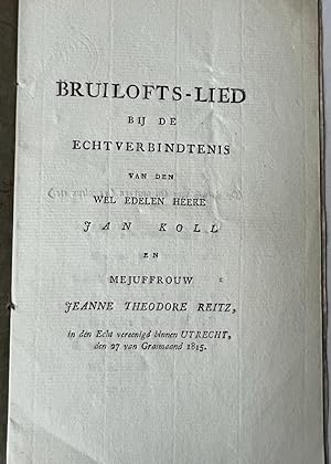 [Occasional poem 1815] Bruiloftslied Jan Koll en Jeanne Theodore Reitz, 1815, s.l., 8º, [6] pp. V...