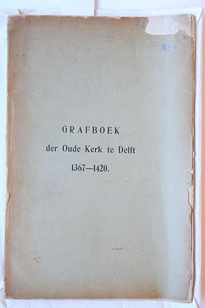 [Theology, history Delft, 1913] Grafboek der Oude Kerk te Delft 1367-1420. Z.p., z.j. 41 pp Toget...