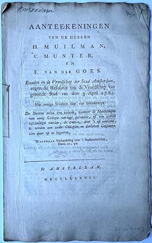 Printed document vroedschap Amsterdam 1787 | Aanteekeningen van de heeren H. Muilman, C. Munter e...