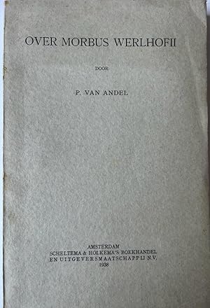 Dissertation medical 1938 I Van Andel: Over Morbus Werhofii Amsterdam Scheltema 1938, 171 pp.