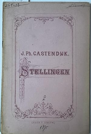 Dissertation 1875 I Castendijk: Stellingen . Leiden Somerwil 1875, 12 pp.