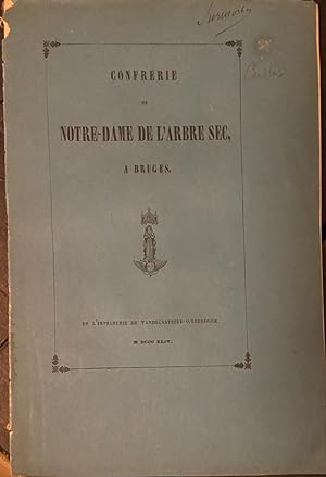 [Antique book, Broederschap, brotherhood] Confrerie de Notre-Dame de L' Arbre Sec à Bruges, z.pl....