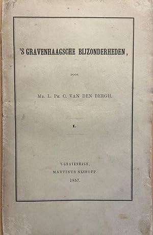 's-Gravenhaagsche bijzonderheden, 2 delen, 's-Gravenhage 1857, 74+74 pag.