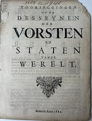 [Predications, occult, forecast, 1684] Voorseggingen op de desseynen der vorsten en staten van de...