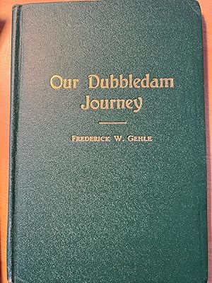 Emigration 1941 I Our Dubbledam journey. An account of how a family came to America 1891-1941, Ne...
