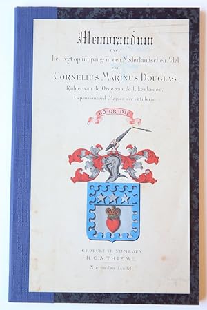 Memorandum over het regt op inlijving in den Nederlandschen adel van Cornelis M. Douglas. Nijmege...