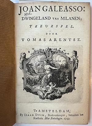 [Theatre Play, 1739, Last play by Thomas Arendsz] First Joan Galeasso; dwingeland van Milanen. Tr...