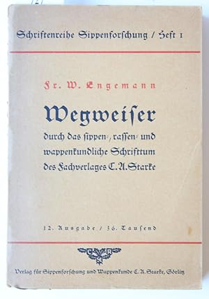Wegweiser durch das Sippen-, Rassen- und Wappen-kundliche Schrifttum des Fachverlages C.A. Starke...