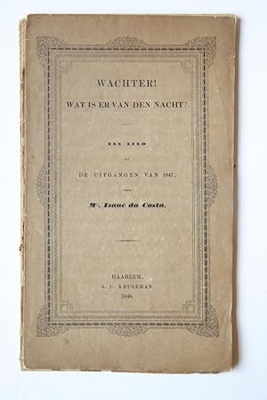 Wachter! wat is er van den nacht? Een lied bij de uitgangen van 1847. Haarlem, A.C. Kruseman, 1848.