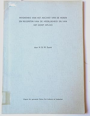 Inventaris van het archief van de heren en regenten van de heerlijkheid en van het dorp Oploo. Op...