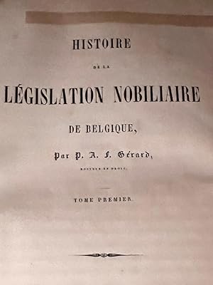 Histoire de la législation nobiliaire de Belgique. Deel I. Brussel-Parijs 1846. Geb., 314 p.