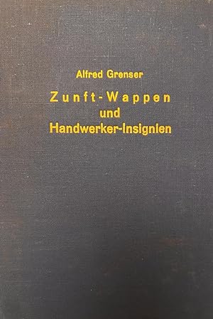 Zunft-wappen und Handwerker-Insignien. Eine Heraldik der Künste und Gewerbe. Facsimile-uitgave Wi...
