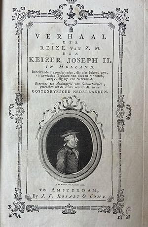 Verhaal der reize van Z.M. den keizer Joseph II in Holland. Behelzende bijzonderheden, die niet b...