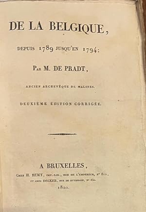 [Rare book, history, Belgium 1820] De la Belgique, depuis 1789 jusqu'en 1794, 2e ed., Brussel 182...