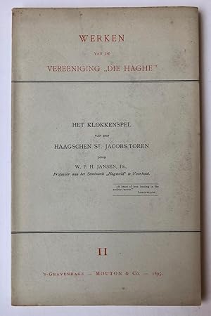 [Clocks, The Hague] Het klokkenspel van den Haagschen St.Jacobs-toren. 's-Gravenhage 1895, 119 pa...