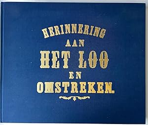 Herinnering aan Het Loo en omstreken, Alphen aan de Rijn 2003, 34 pag. + 12 platen, geb., geïll.,...