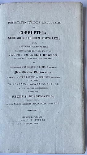 Dissertatio juridica inauguralis de corruptela, secundum codicem poenalem [.] Leiden J.C. Emeis 1834