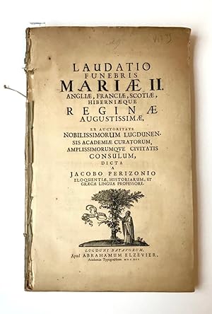Dissertation 1695 I Laudatio funebris Mariae II, Angliae, Franciae, Scotiae, Hiberiaeque reginae ...