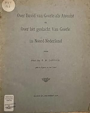 Over David van Goorle als atomist en over het geslacht Van Goorle in Noord-Nederland. Overdruk Ou...