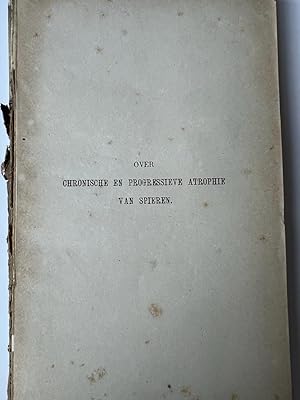 Dissertation 1889 I Over chronische en progressieve atropie van spieren Utrecht Kemink 1889, 196 pp.