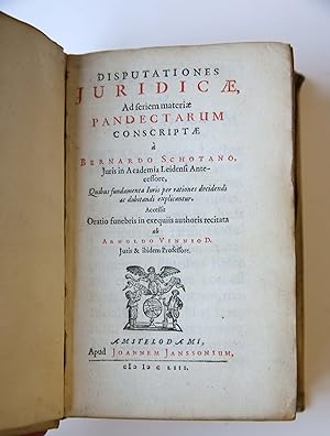 Disputationes juridicae ad seriem materiae Pandectarum conscriptae a Bernardo Schotano. Amsterdam...