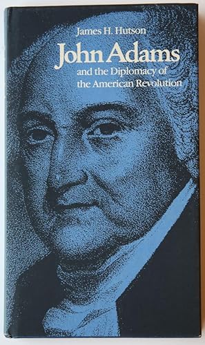 John Adams and the diplomacy of the American Revolution, Kentucky 1980, 199 pag., hardback with d...