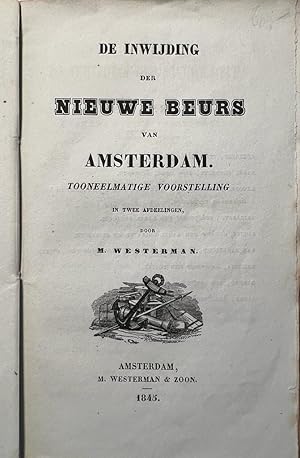 Theatre play 1845 I De inwijding der nieuwe beurs van Amsterdam, tooneelmatige voorstelling in tw...