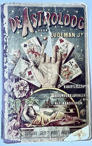 [Astrology, [1898]] De astroloog. Volledigste handboek om uit kaarten iemands toekomst te voorspe...