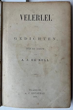 [Literature 1863] Velerlei. Gedichten, oud en nieuw. Haarlem, A.C. Kruseman, 1863, 187 pp.