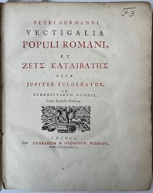 Bild des Verkufers fr [Literature 1741] Vectigalia populi Romani et Zeus kataibats sive Jupiter fulgerator (.). Leiden, Coenraad en Jurriaan Wishoff, 1734. [Gebonden met:] Oratio funebris in obitum (.) Petri Burmanni (.). Dicta publice ab Hermanno Oosterdyk Schacht. Leiden, Samuel Luchtmans, 1741. zum Verkauf von Antiquariaat Arine van der Steur / ILAB