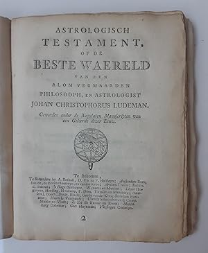 Astrologisch testament of De beste waereld van den alom vermaarden philosooph, en astrologist Joh...