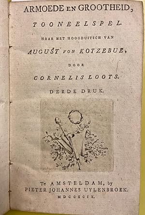 Armoede en grootheid. Tooneelspel. Vertaald uit het Duits. 3e druk. Amsterdam, Pieter Johannes Uy...