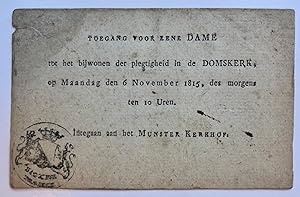 [Printed publication, admission ticket 1815, Utrecht] Toegangskaart voor de "Plegtigheid in de Do...