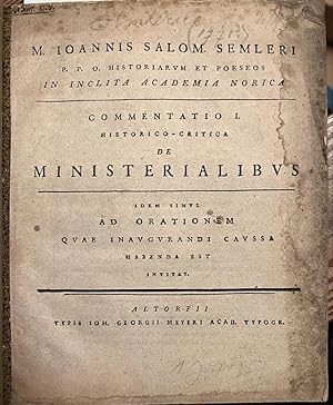 Commentatio i. historico-critica de ministerialibus, idem simul ad orationem quae inaugurandi cau...