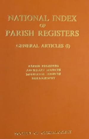 National index of parish registers. Volume I: Sources of births, marriages and deaths before 1837...