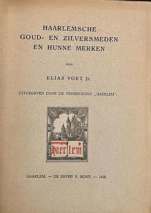 Haarlemsche goud- en zilversmeden en hunne merken. Haarlem 1928. Geïll., 237 p.