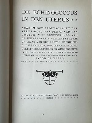 Dissertation 1903 I De Vries: De echinococcus in den uterus Amsterdam Meulenhoff 1903, 76 pp.