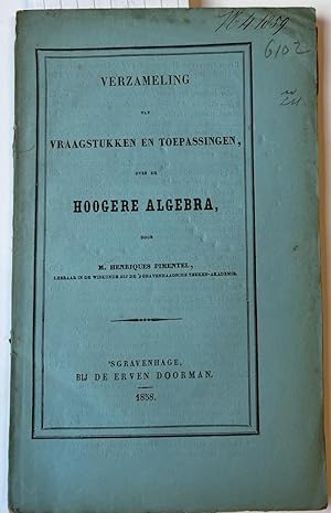 [Maths, Science 1858] Verzameling van vraagstukken en toepassingen over de hoogere algebra, 's-Gr...