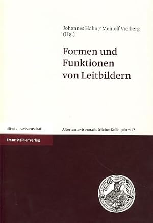 Bild des Verkufers fr Formen und Funktionen von Leitbildern. Altertumswissenschaftliches Kolloquium 17. zum Verkauf von Fundus-Online GbR Borkert Schwarz Zerfa