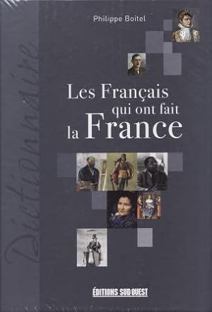 LES FRANCAIS QUI ONT FAIT LA FRANCE