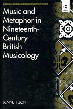 Music and Metaphor in Nineteenth-Century British Musicology.
