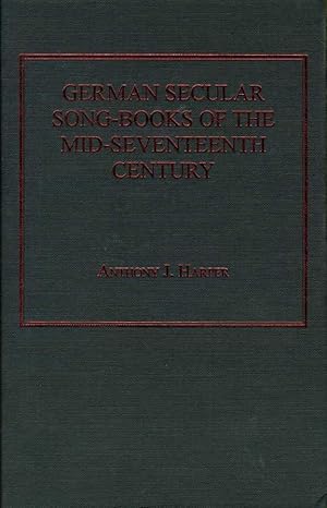 German Secular Song-Books of the Mid-Seventeenth Century: An Examination of the Texts in Collecti...