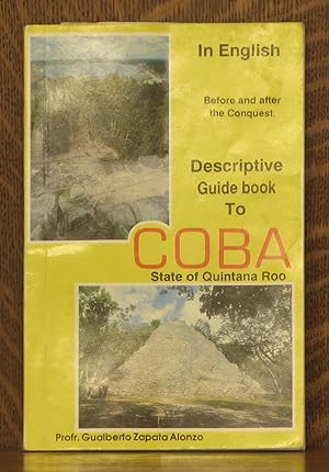 Imagen del vendedor de DESCRIPTIVE GUIDE TO COBA STATE OF QUINTANA ROO a la venta por Andre Strong Bookseller