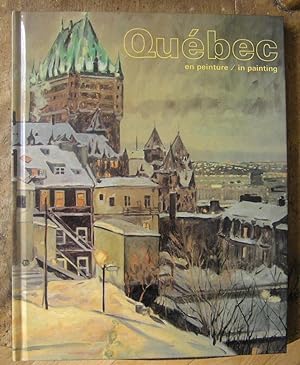 Imagen del vendedor de Qubec en peinture: Quebec in painting a la venta por Librairie La fort des Livres